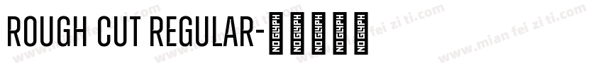 Rough Cut Regular字体转换
